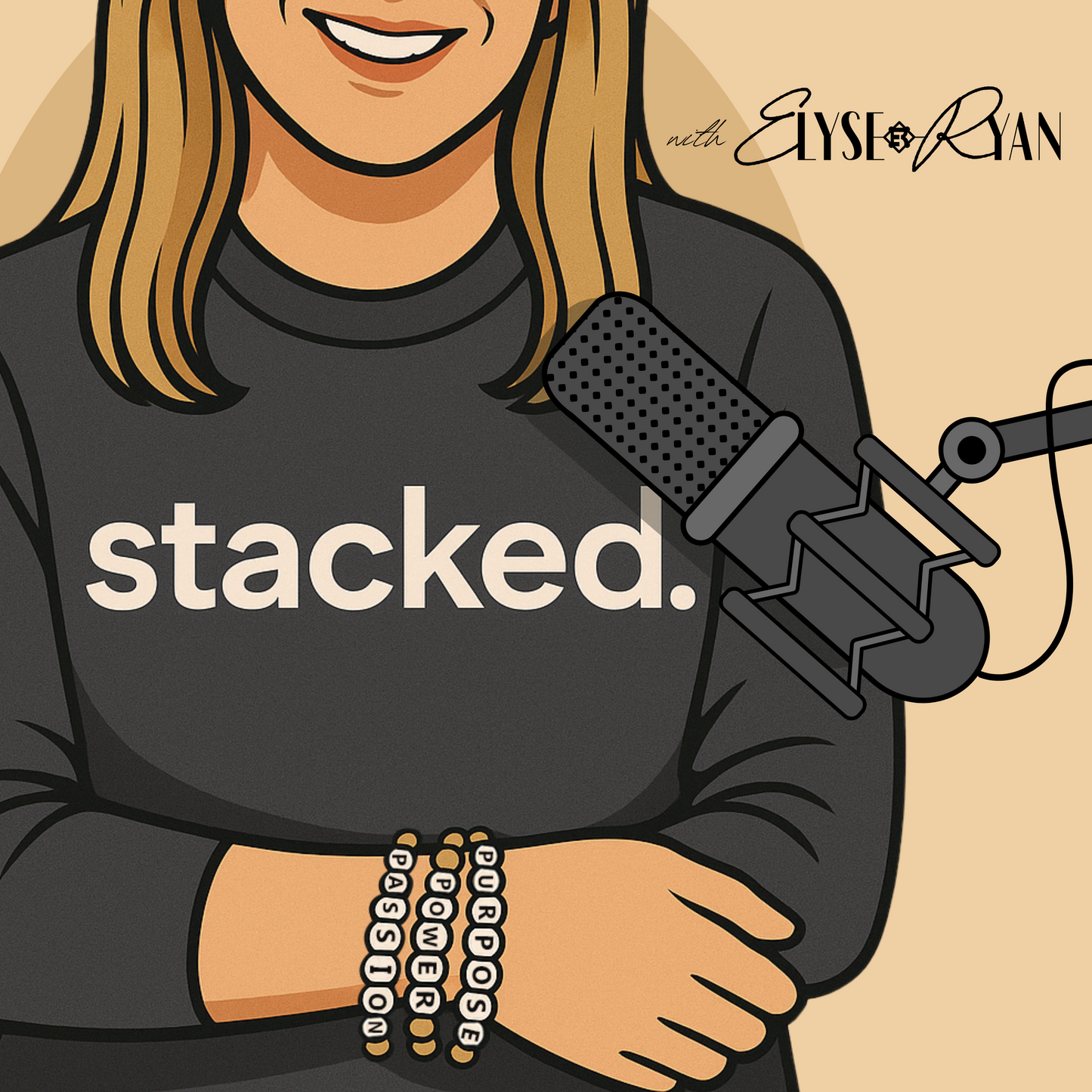 Illustration of ElyseRyan Stacked podcast, featuring woman in stacked sweatshirt, microphone, and beaded bracelets reading Passion, Power, Purpose.